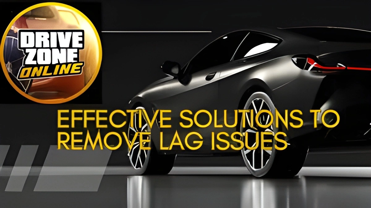 How to Fix Lag in Drive Zone Online